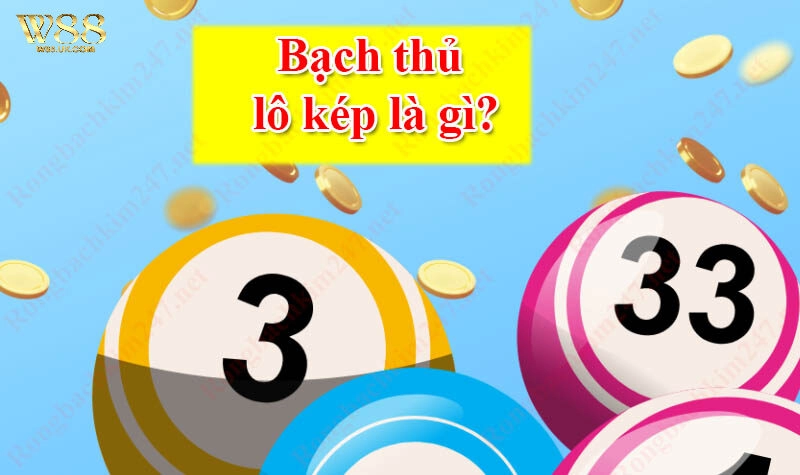 Bạch Thủ Kép W88 – Phương Pháp Tính Lô Đề Chuẩn Xác